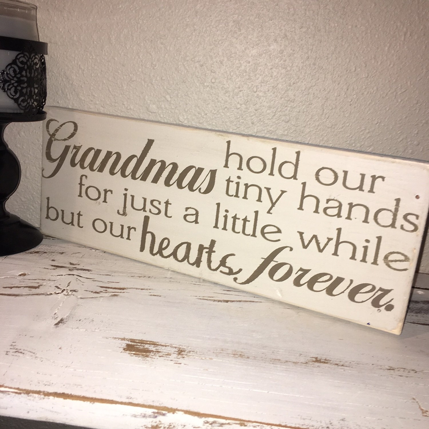 Custom Wood Sign Grandmas Hold Our Tiny Hands For Just A