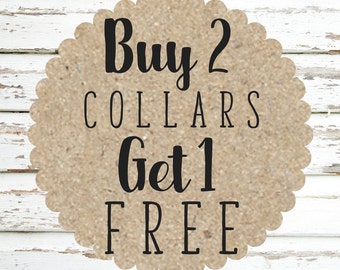 Buy 2, Get 1 Collar Special