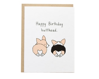 Happy Birthday Butthead Card, Corgi Butt, Corgi Dog Card, Corgi Birthday Card, Funny Birthday, Tricolor Corgi, Happy Birthday Best Friend