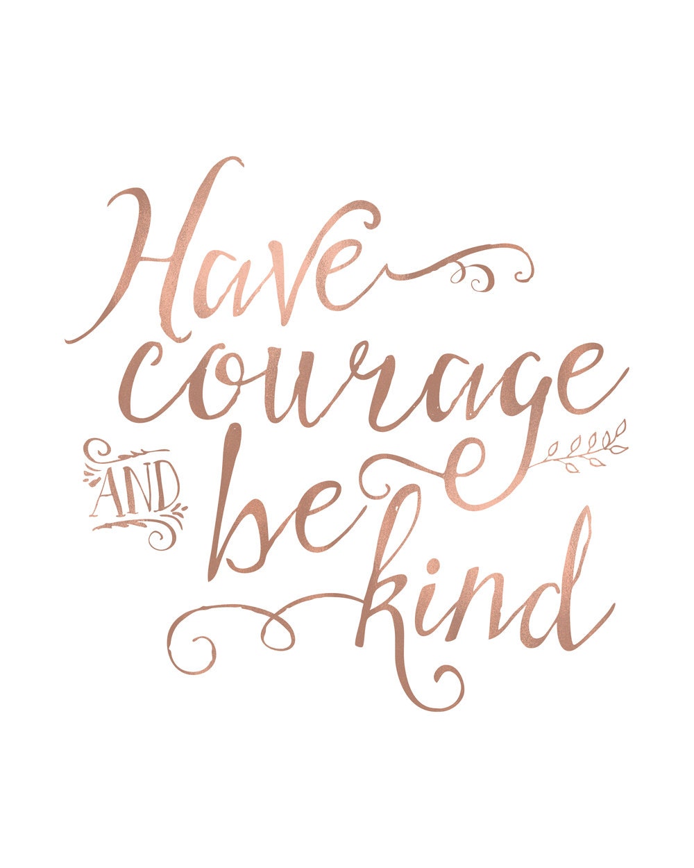 Have Courage And Be Kind Quote : Have Courage and Be Kind svg cut file ...