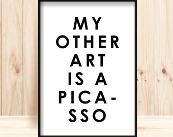 Picasso Prints, Picasso Wall Art, Humourous Printable, Pablo Picasso Printable, Black & White Decor, Picasso Poster, Funny Saying Prints,