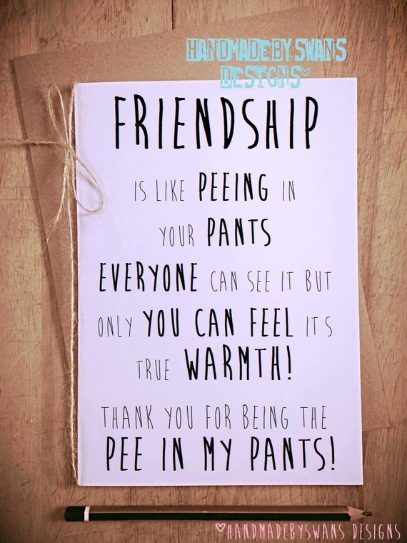 Friendship is like peeing in your pants Free jpeg orgy