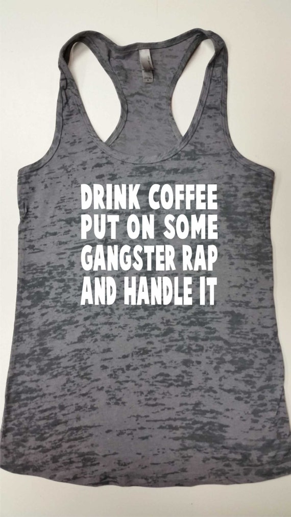 Drink Coffee Put On Some Gangster Rap And By Diamondgirlfashion 6732