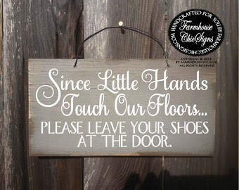 please remove your shoes sign, no shoes, no shoes sign, take shoes off sign, since little hands touch our floors, please no shoes, 247/211