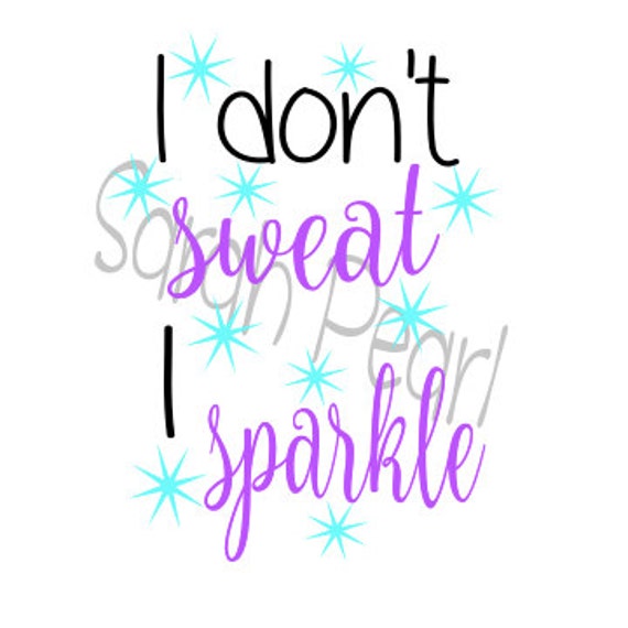 Download I don't Sweat I sparkle Workout SVG PNG DXF Eps Studio