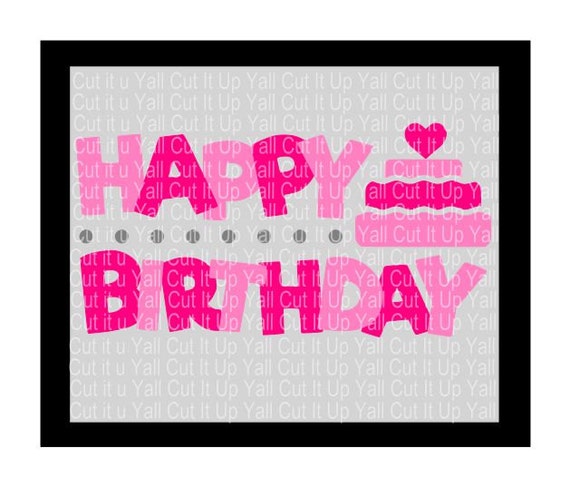 Download Happy Birthday Cutting File Svg-Png Cut Files For by ...