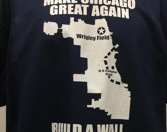 Make Chicago Great Again Build a Wall Shirt Chicago Cubs Shirt