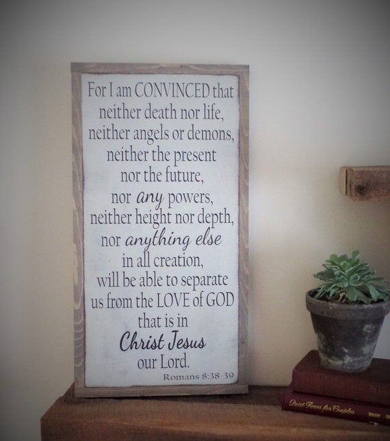 Romans 8 For I Am Convinced Wood Sign Bible Verse Wooden Sign