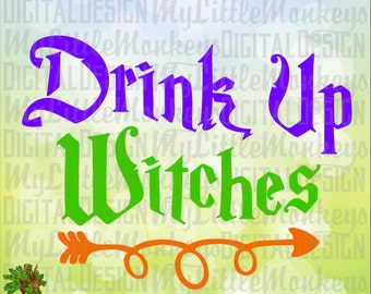 Drink Up Witches with Arrow Cut File and Clipart Instant Download High Quality 300 dpi Jpeg Transparent Background Png SVG EPS DXF formats