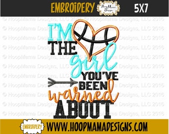 Basketball Embroidery Design, I'm The Girl You've Been Warned About, Basketball Applique 4x4 5x7 6x10, Sports Machine Embroidery