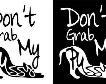 Trump Hillary Don't Grab my Pussy Cat Tshirt