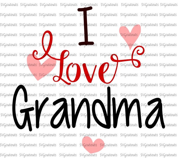 Download I Love Grandma Design, SVG, Eps, Dxf Formats, Cutting ...