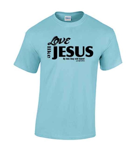 CHRISTIAN T-SHIRT Love like Jesus...By this they by TwinPondsTee