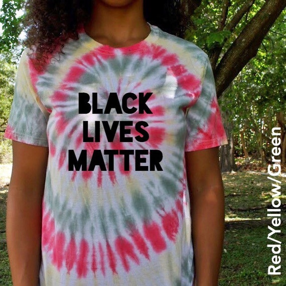 Black Lives Matter Bold Font Tie Dye Shirt by GreenBoxBoutique