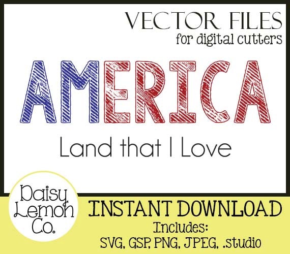 Download Vector File, AMERICA- Land that I Love, Patriotic, USA ...