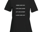 Dress Like Coco, Live Like Jackie, Act Like Audrey, Laugh Like Lucy Super Soft T-Shirt Available in 2 Colors / Coco Chanel / Lucy / Jackie