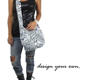 hobo bag. large cross body bag. Design your own purse in chevron , paisley, polka dots, metallic, and more. Mom bag.