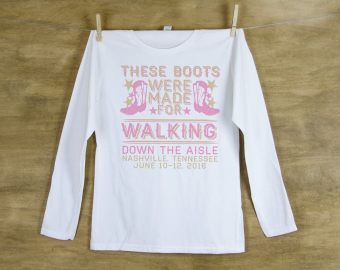 Last Bash in Nash Boots Bachelorette Party LONG SLEEVE Shirts Personalized with name and date or hashtag