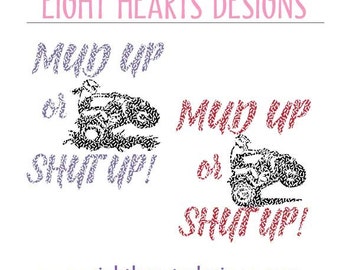 SVG Cutting Design File Mud up or Shut up - 4 Wheeler Female/Male Variations & Dirk Bike- Great for Tshirts, bags!!
