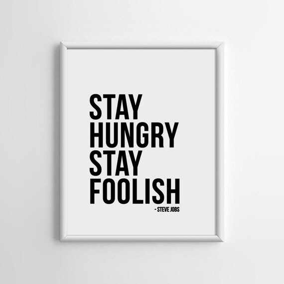 Stay Hungry Stay Foolish Printable Quotes Typography