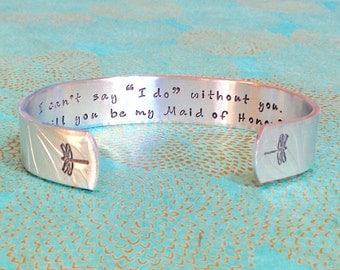 Engagement | Maid of Honor Gift | I can't say "I do" without you. Will you be my Maid of Honor? Hand Stamped Bracelet by MadeByMishka