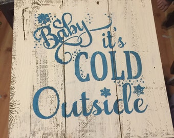 Baby it's cold outside Barnwood signs