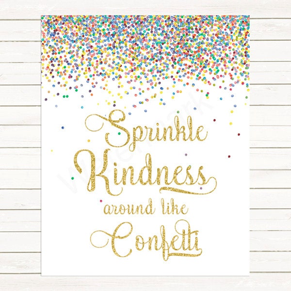 Sprinkle Kindness Around Like Confetti Sign Confetti Instant