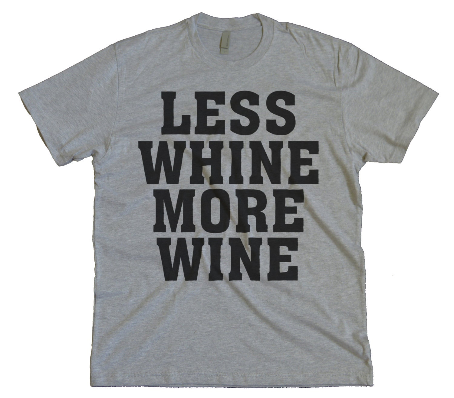 Less Whine More Wine Funny Tumblr Shirt by LooseAgendaApparel
