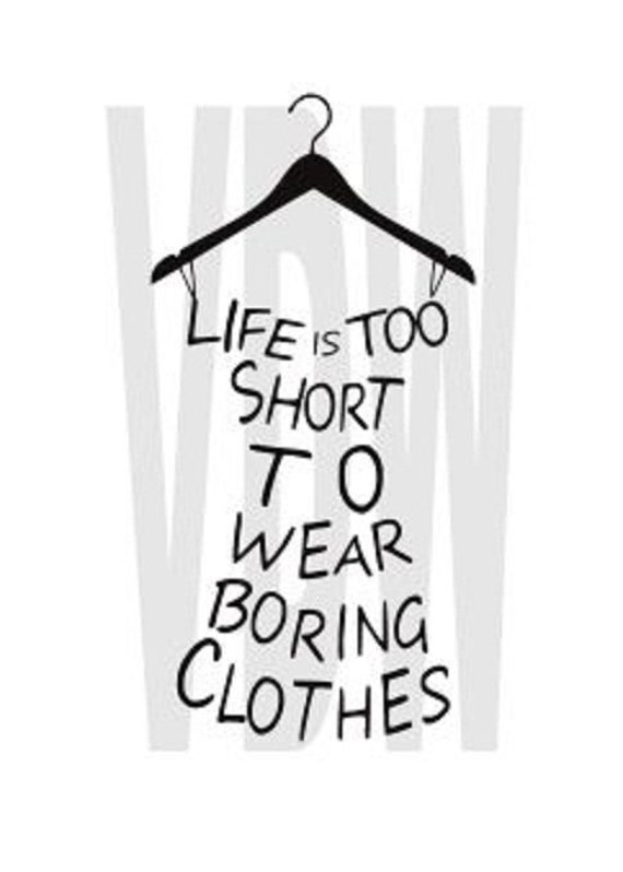 Life is too short to wear boring Clothes Cutting Files