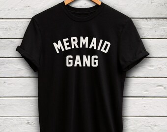 Mermaid tshirt - mermaid top, cute womens top, funny slogan tshirt, mermaid shirt, princess shirt, mermaid gang, famous basics