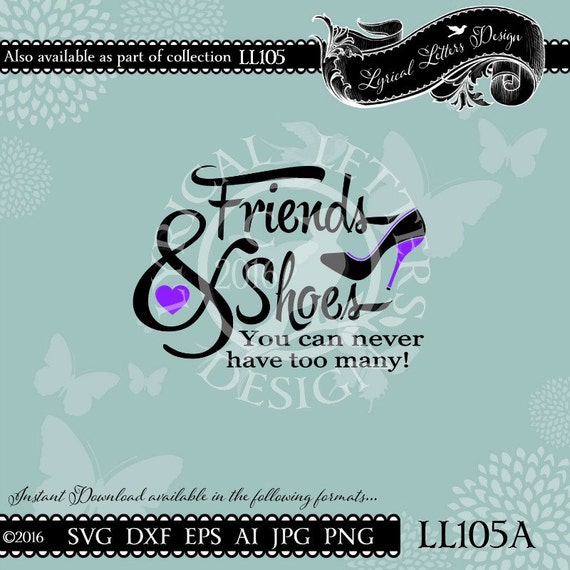 You Can Never Have Too Many Friends or Shoes by lyricalletters