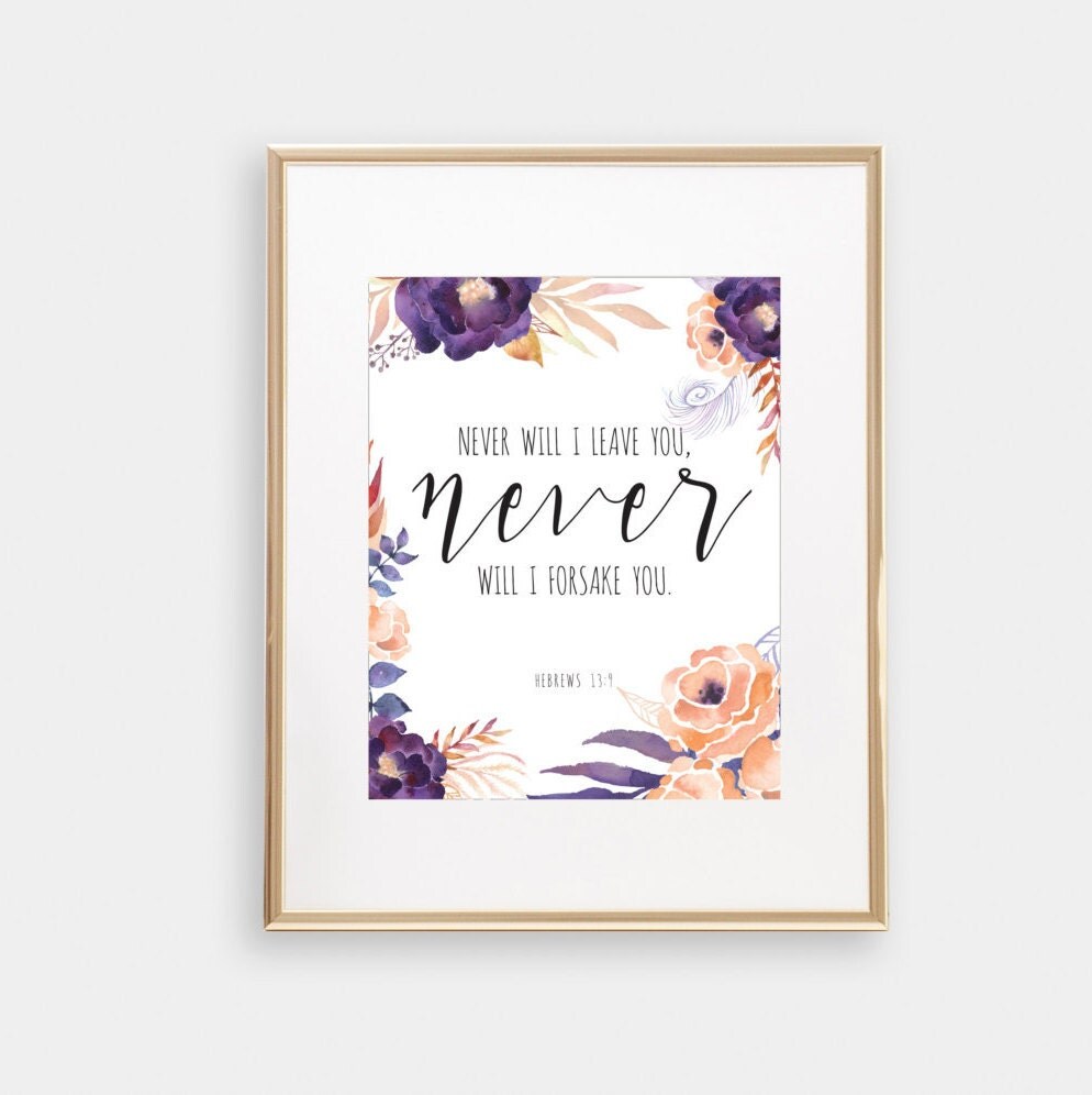 Bible Verse Print Never will I Leave You Never WIll I Forsake