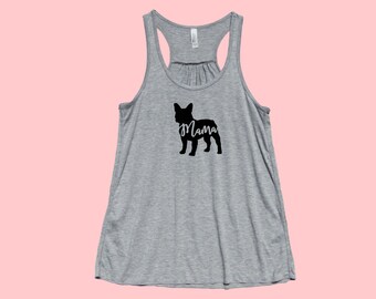 French Bulldog "Mama" - Fit or Flowy Tank