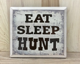 Hunting sign, hunting decor, hunting gifts, gift for husband, eat sleep hunt, cabin wall decor, gift for him, custom wood sign