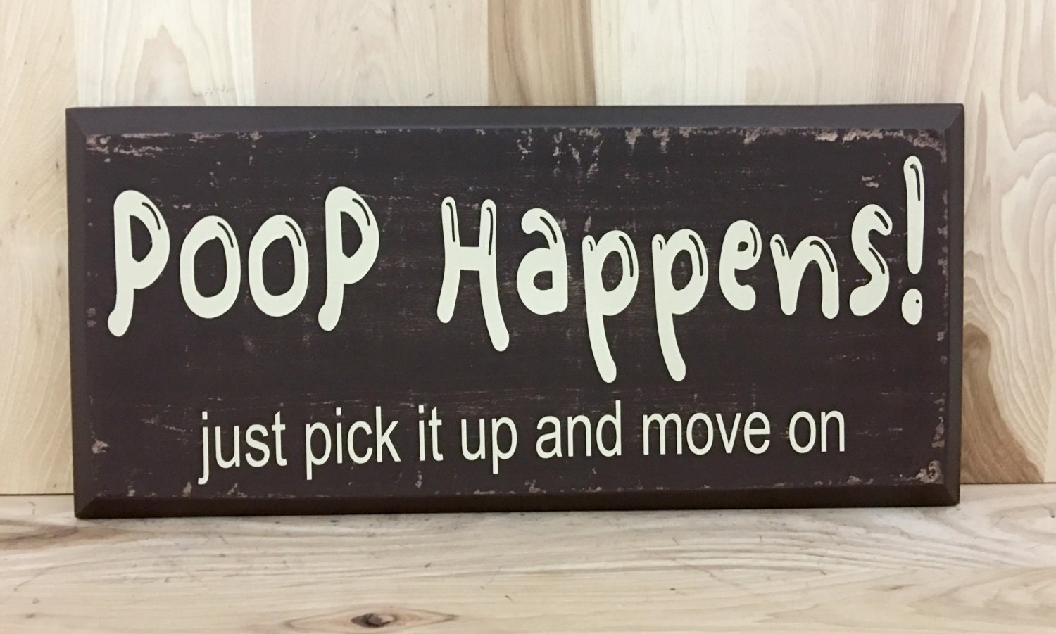 Poop happens wood sign with saying inspirational quote