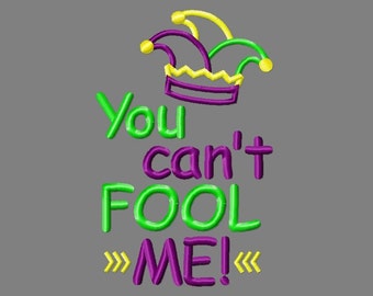 Buy 3 get 1 free! You can't fool me applique design, April Fool's embroidery design