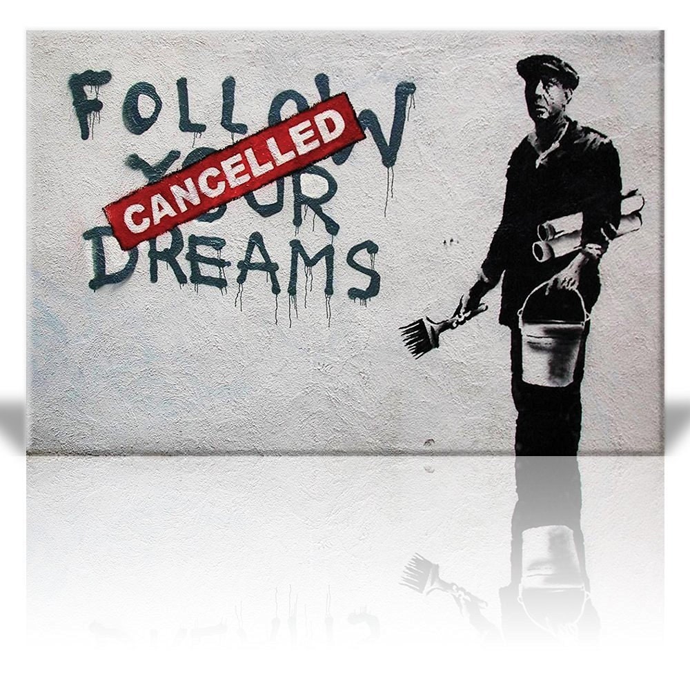 Follow your dreams Cancelled Banksy Street Artwork on