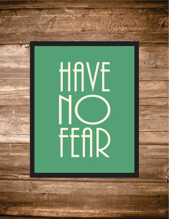 Have No Fear 9x10 Wall Art Quote Instant Downloand