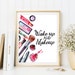 Wakeup and Makeup Printable Beauty Room Decor Makeup