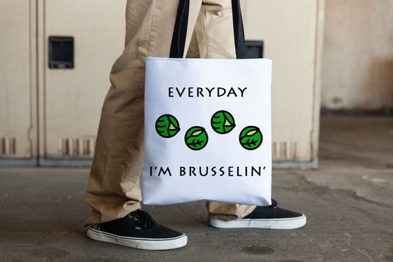 Everyday I'm Brusselin' Tote Bag