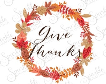 Give Thanks SVG Fall Wreath SVG Fall SVG Fall Autumn Thanksgiving Clipart Svg Dxf Eps Png Silhouette Cricut Cut File Commercial Use