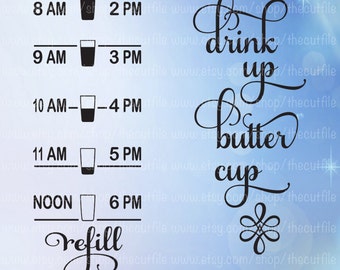 Drink Up Buttercup, Water Tracker svg, water reminder cut file, vinyl decal svg for cutting machines