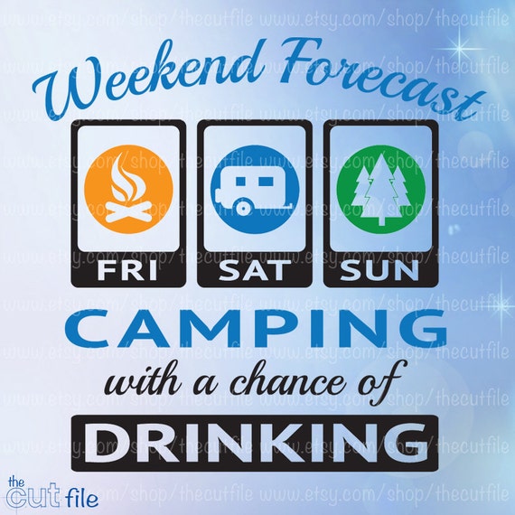 Weekend Forecast camping with a chance of drinking svg