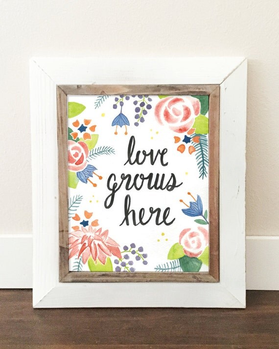 Love Grows Here Print Printable Art Poster Wall Art Decor