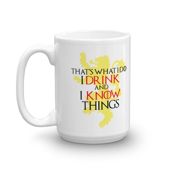 Game of Thrones Coffee Mug I Drink and I Know Things Large