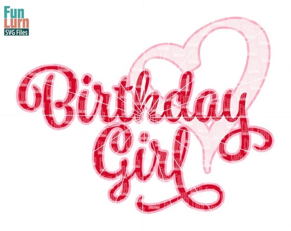 Download Birthday Girl SVG ,Clipart, Vector file, Birthday,heart ...