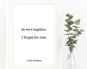 We Were Together. I Forget The Rest - Walt Whitman Quote - Instant Digital Download, Printable Quote