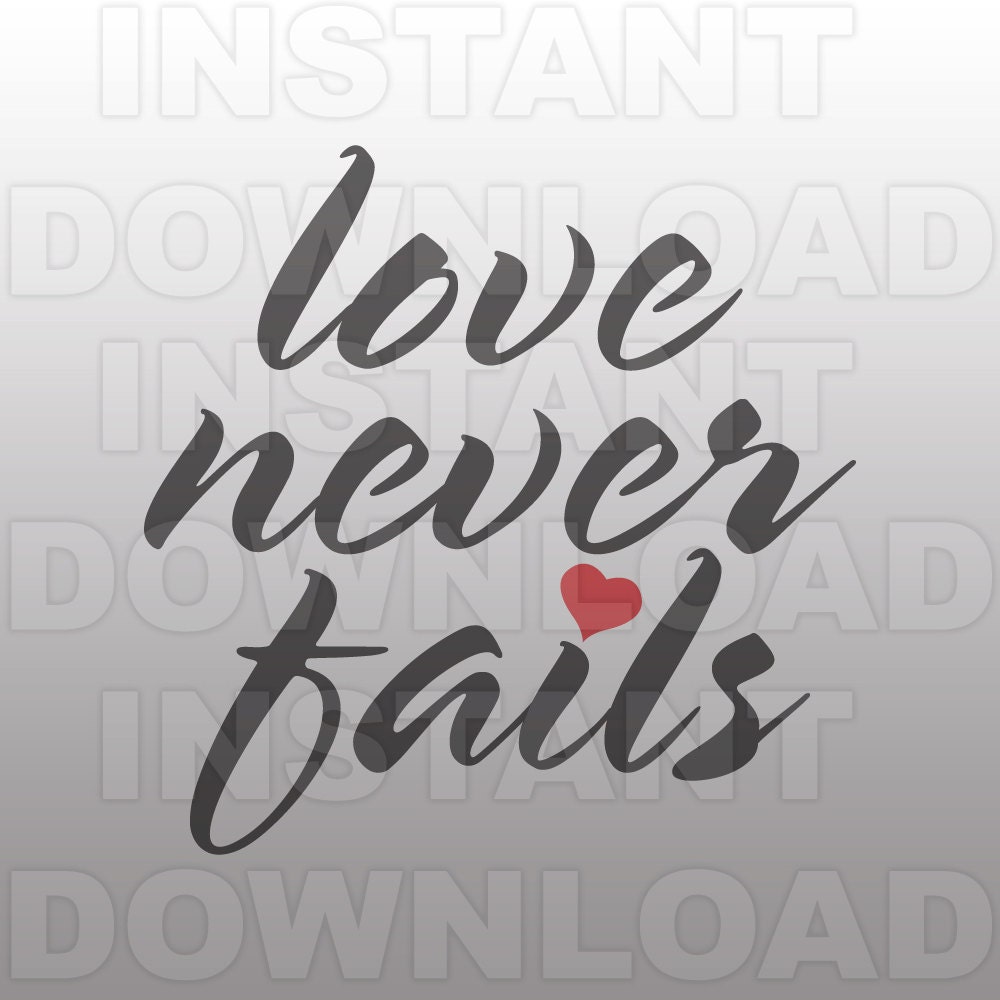 Free Free 238 Love Never Fails Svg Free SVG PNG EPS DXF File