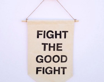 Fight the Good Fight | Block-Printed Banner Pennant Wall Hanging