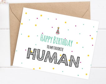 Funny Birthday Card - Boyfriend Birthday - Funny Card - Happy Birthday to my favorite Human